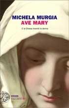 Ave Mary e la Chiesa inventò la donna